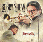 I Can&#039;t Say No by Bobby Shew